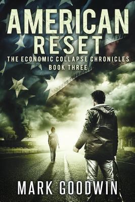 American Reset: Book Three of The Economic Collapse Chronicles