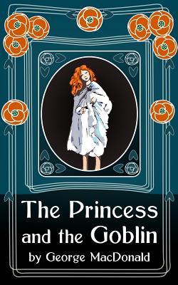 The Princess and the Goblin: Original Unabridged