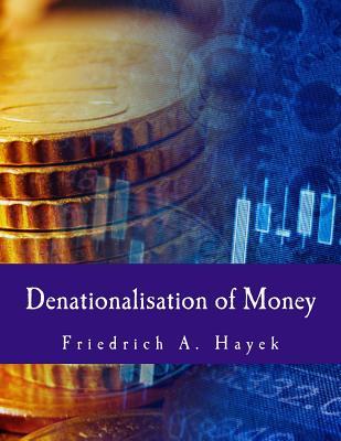 Denationalisation of Money: The Argument Refined