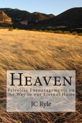 Heaven: Priceless Encouragements on the Way to our Eternal Home