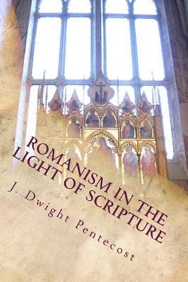 ROMANISM In the Light of Scripture