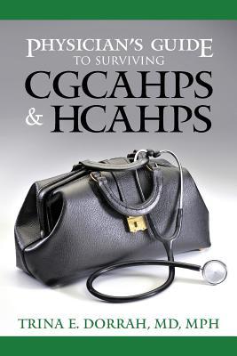 Physician's Guide to Surviving CGCAHPS & HCAHPS