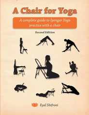 A Chair for Yoga: A complete guide to Iyengar Yoga practice with a chair Subscription
