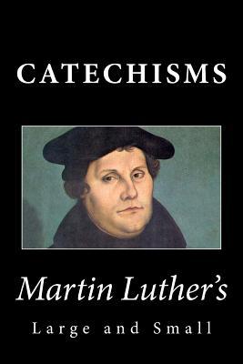 Martin Luther's Large & Small Catechisms