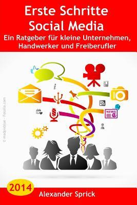 Erste Schritte Social Media: Ein Ratgeber fr kleine Unternehmen, Handwerker und Freiberufler Subscription