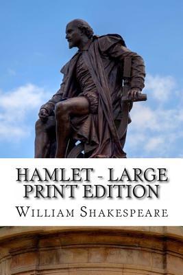 Hamlet - Large Print Edition: A Play