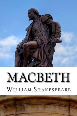 Macbeth: The Tragedy of Macbeth: A Play