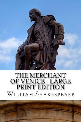 The Merchant of Venice - Large Print Edition: A Play