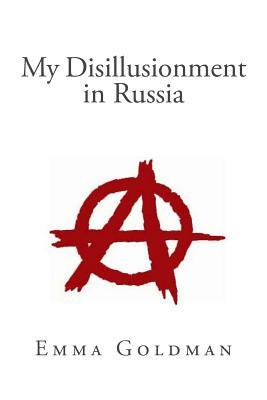 My Disillusionment in Russia