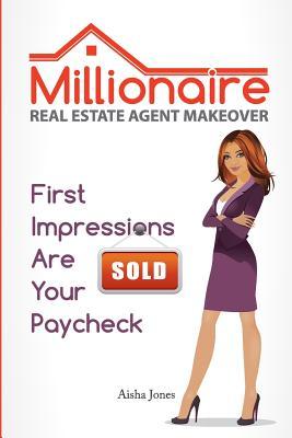 Millionaire Real Estate Agent Makeover: First Impressions Are Your Paycheck