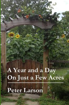 A Year and a Day on Just a Few Acres