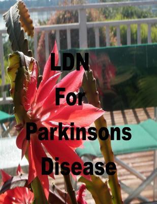 LDN for Parkinson's Disease: Low Dose Naltrexone