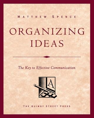 Organizing Ideas: The Key to Effective Communication