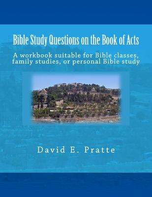 Bible Study Questions on the Book of Acts: A workbook suitable for Bible classes, family studies, or personal Bible study Subscription