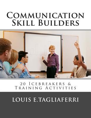 Communication Skill Builders: 20 Icebreakers & Training Activities