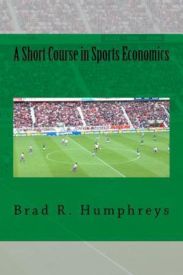 A Short Course in Sports Economics