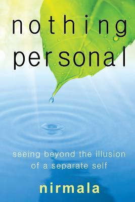 Nothing Personal: Seeing Beyond the Illusion of a Separate Self