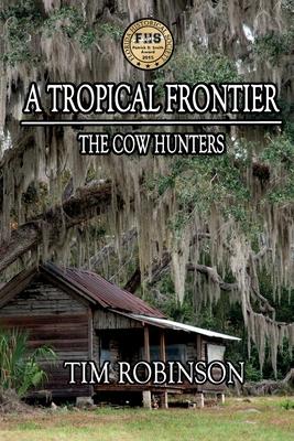 A Tropical Frontier: The Cow Hunters
