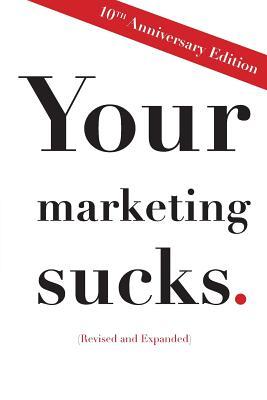 Your Marketing Sucks: 10th Anniversary Edition Subscription