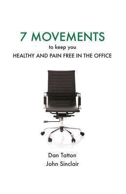 Seven Movements to Keep you Healthy and Pain Free in the Office