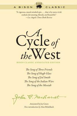 A Cycle of the West: The Song of Three Friends, the Song of Hugh Glass, the Song of Jed Smith, the Song of the Indian Wars, the Song of the