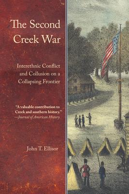 The Second Creek War: Interethnic Conflict and Collusion on a Collapsing Frontier