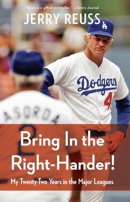 Bring in the Right-Hander!: My Twenty-Two Years in the Major Leagues