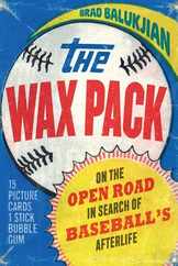 The Wax Pack: On the Open Road in Search of Baseball's Afterlife Subscription