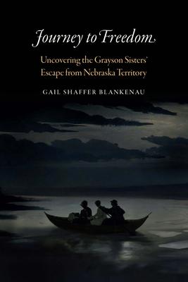 Journey to Freedom: Uncovering the Grayson Sisters' Escape from Nebraska Territory