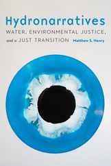 Hydronarratives: Water, Environmental Justice, and a Just Transition Subscription