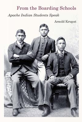 From the Boarding Schools: Apache Indian Students Speak