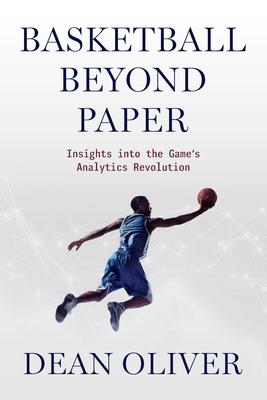 Basketball Beyond Paper: Insights Into the Game's Analytics Revolution