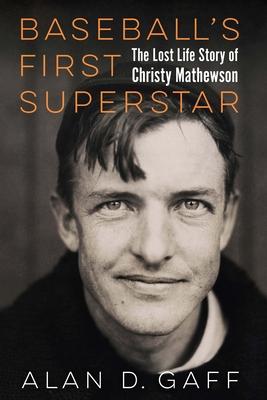 Baseball's First Superstar: The Lost Life Story of Christy Mathewson Subscription