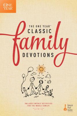 The One Year Classic Family Devotions: Includes Weekly Activities for the Whole Family!