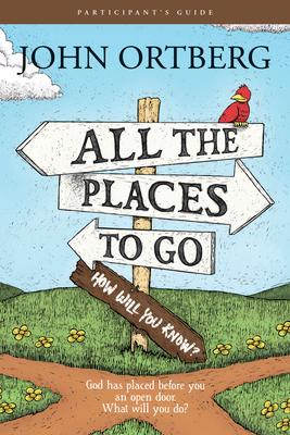 All the Places to Go . . . How Will You Know? Participant's Guide