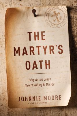 The Martyr's Oath: Living for the Jesus They're Willing to Die for