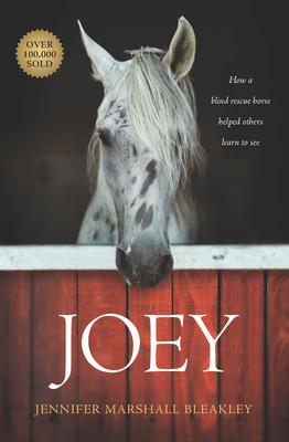 Joey: How a Blind Rescue Horse Helped Others Learn to See