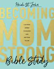 Becoming Momstrong Bible Study: A Six-Week Journey to Discover Your God-Given Calling Subscription