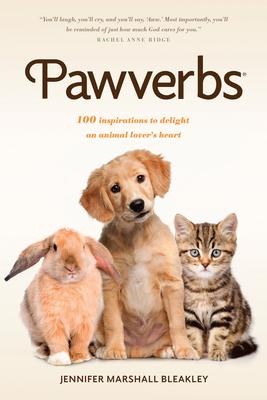 Pawverbs: 100 Inspirations to Delight an Animal Lover's Heart