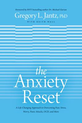 The Anxiety Reset: A Life-Changing Approach to Overcoming Fear, Stress, Worry, Panic Attacks, Ocd and More