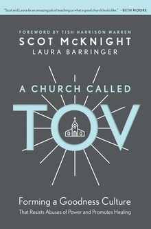 A Church Called Tov: Forming a Goodness Culture That Resists Abuses of Power and Promotes Healing