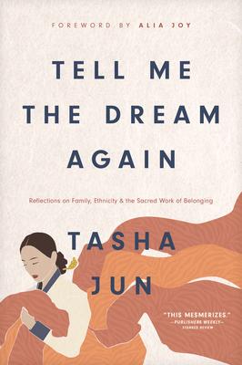 Tell Me the Dream Again: Reflections on Family, Ethnicity, and the Sacred Work of Belonging