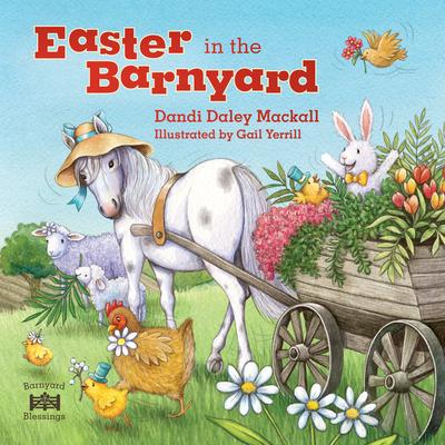 Easter in the Barnyard: Join Bunny, Chick, Rooster, and More Favorite Farm Animals to Celebrate the Resurrection! Subscription