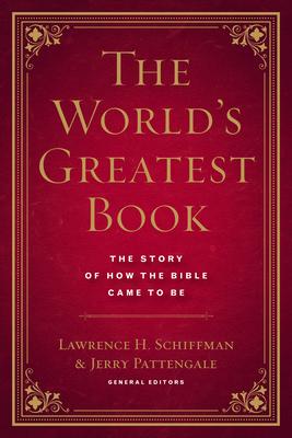 The World's Greatest Book: The Story of How the Bible Came to Be