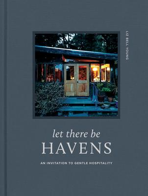 Let There Be Havens: An Invitation to Gentle Hospitality