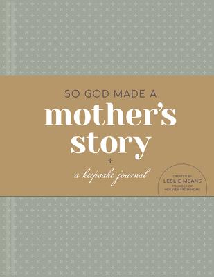 So God Made a Mother's Story: A Keepsake Journal