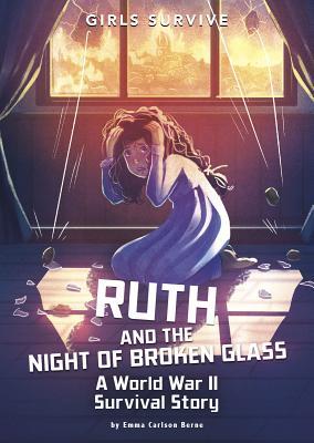 Ruth and the Night of Broken Glass: A World War II Survival Story