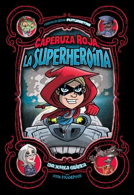 Caperuza Roja, La Superherona: Una Novela Grfica