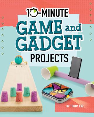 10-Minute Game and Gadget Projects