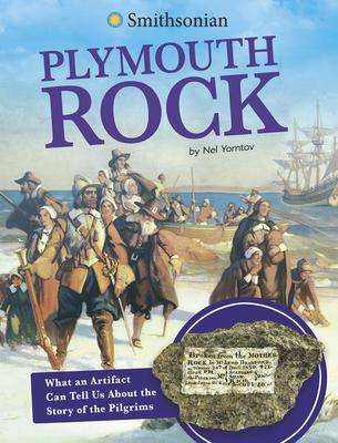 Plymouth Rock: What an Artifact Can Tell Us about the Story of the Pilgrims Subscription